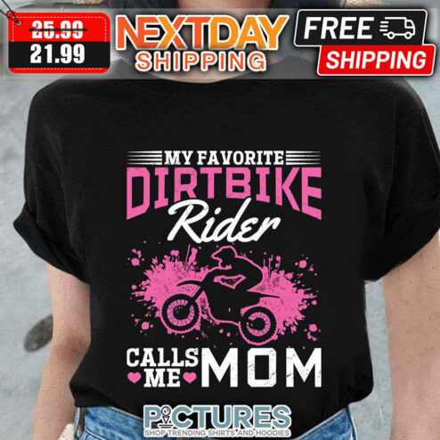 Motocross My Favorite Dirt Bike Rider Calls Me Mom Mother's Day shirt