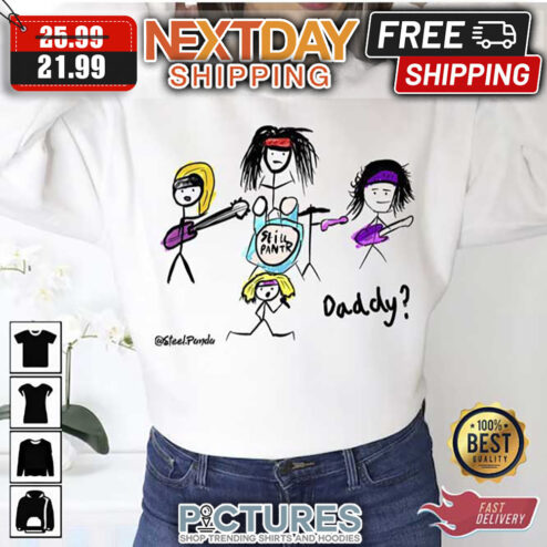 One Of Steel Panther Is My Daddy Father's Day shirt