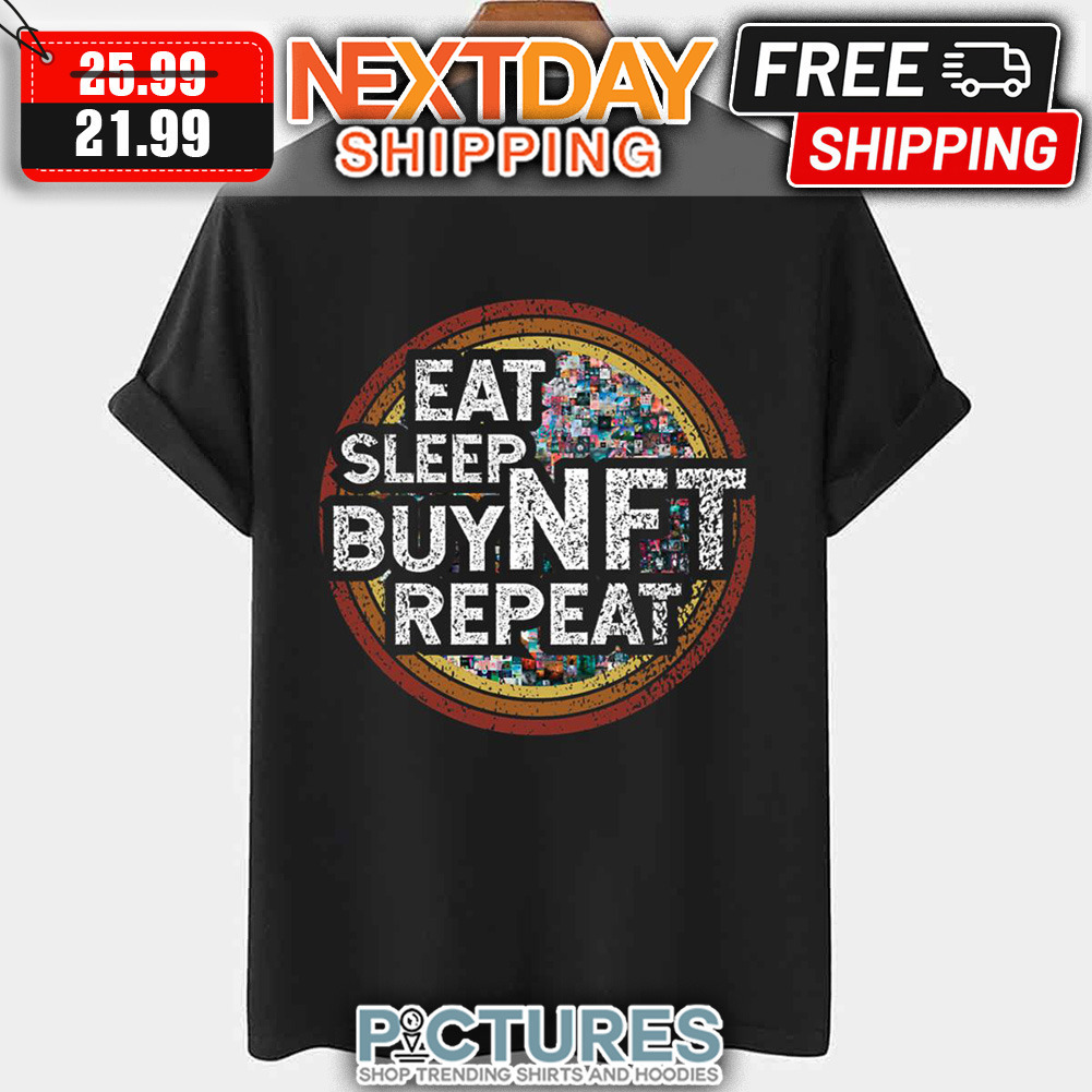 Eat Sleep Buy Nft Repeat Retro Vintage shirt