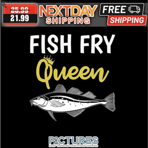 Fish Fry Queen shirt