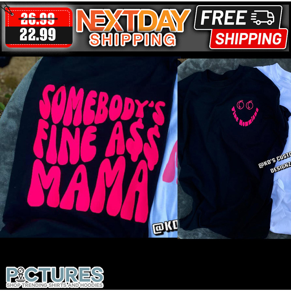 Peace Fine Momiana shirt Somebody's Fine Ass Mama Mother's day shirt