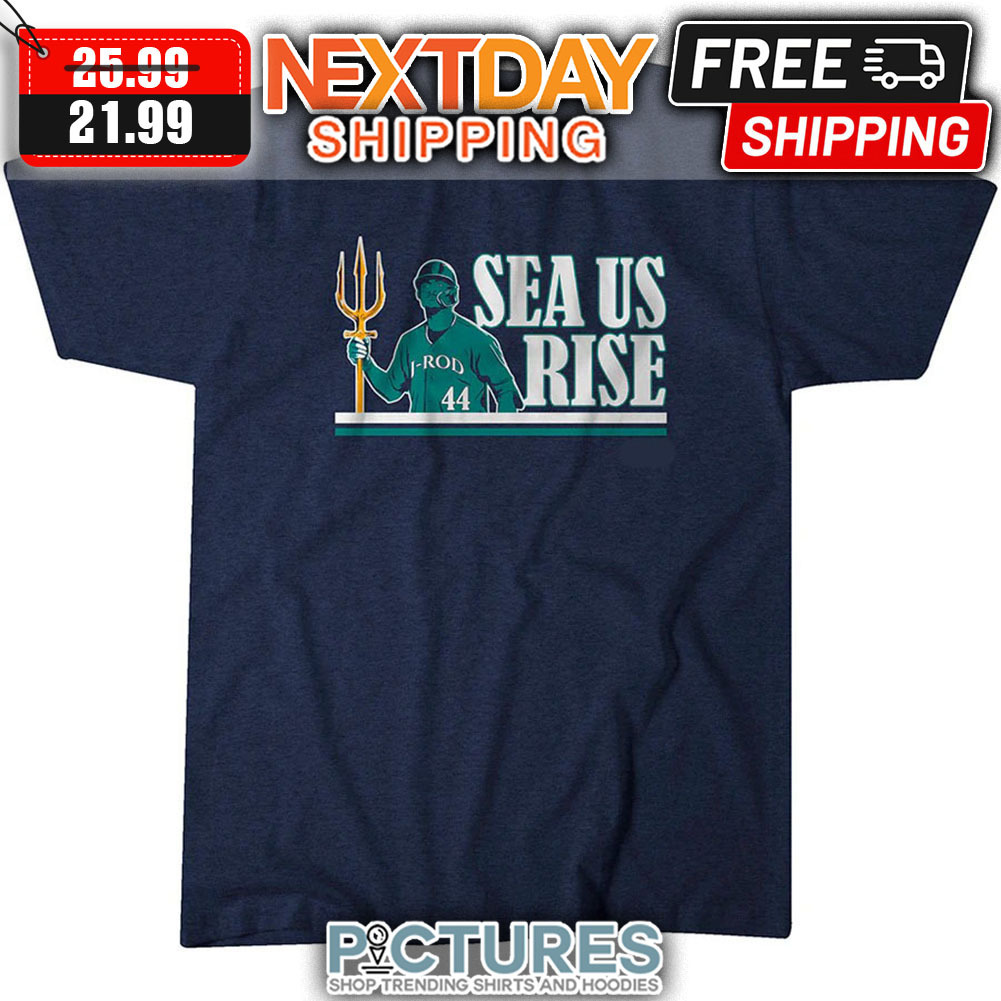 Julio Rodríguez Sea Us Rise Seattle Mariners MLB shirt