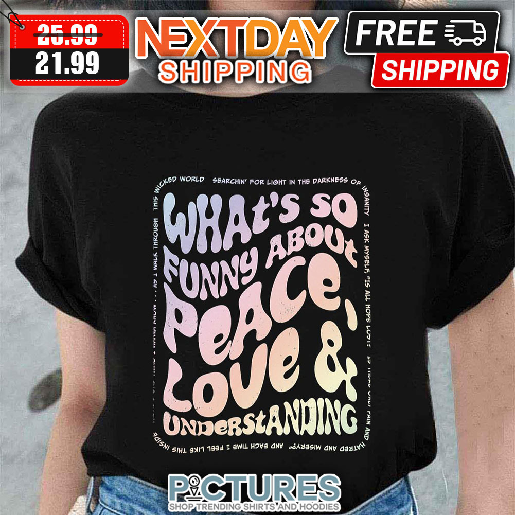What’s So Funny About Elvis Costello Peace Love And Understanding shirt