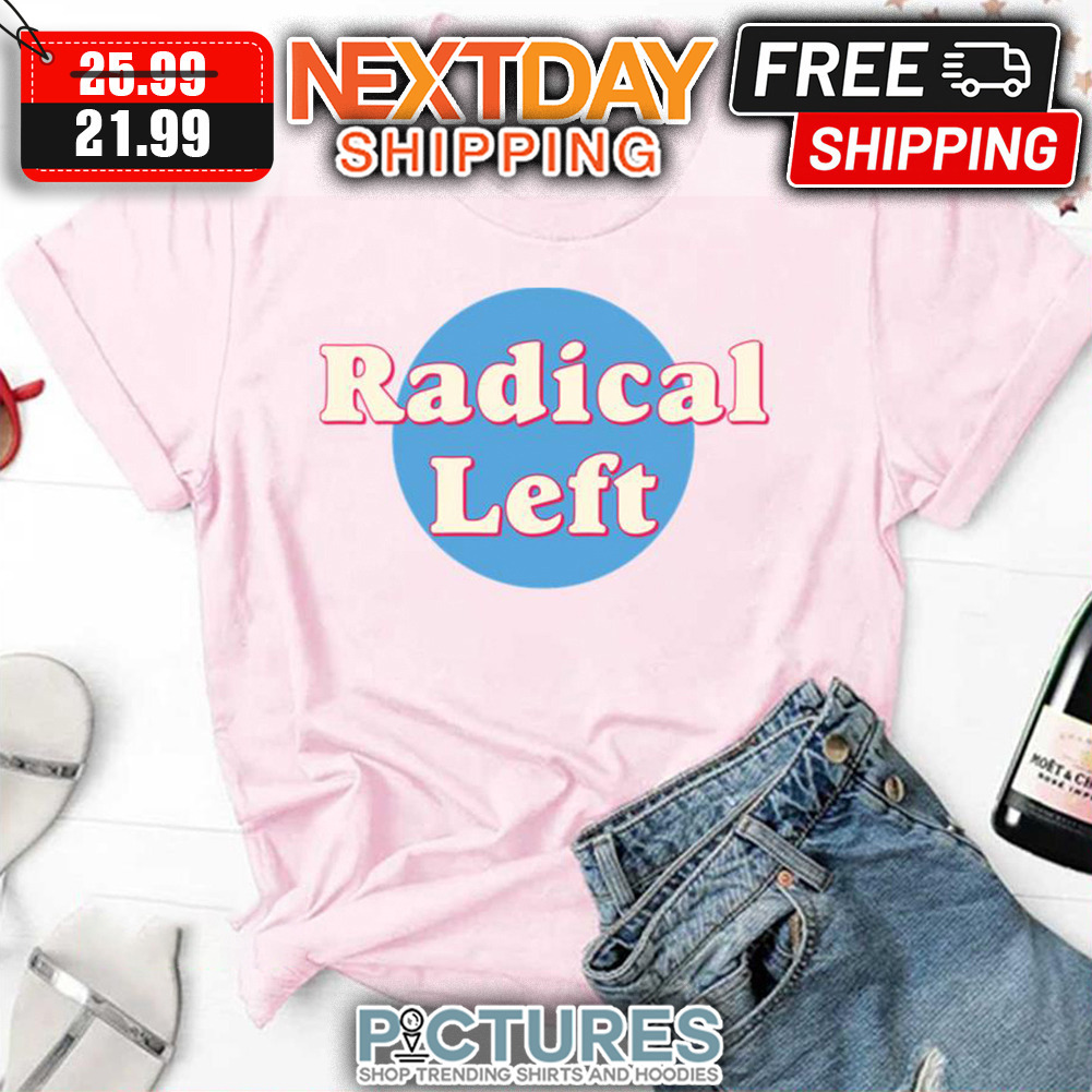 Radical Left shirt