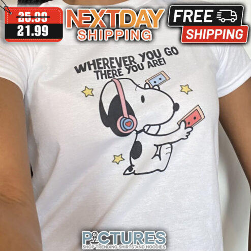 Snoopy Listen To Music Wherever You Go There You Are shirt