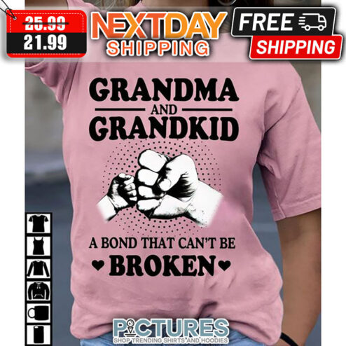 Grandma And Grandkid A Bond That Can't Be Broken shirt