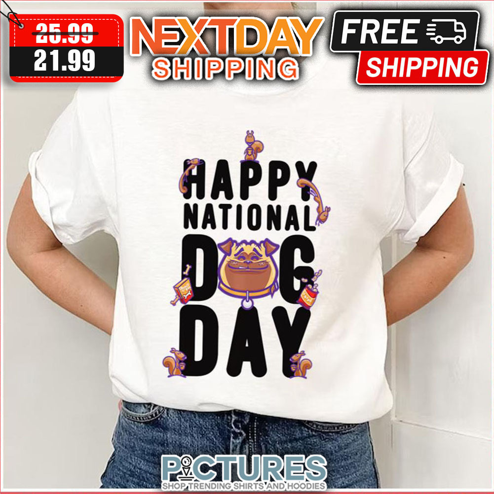 Happy National Dog Day shirt