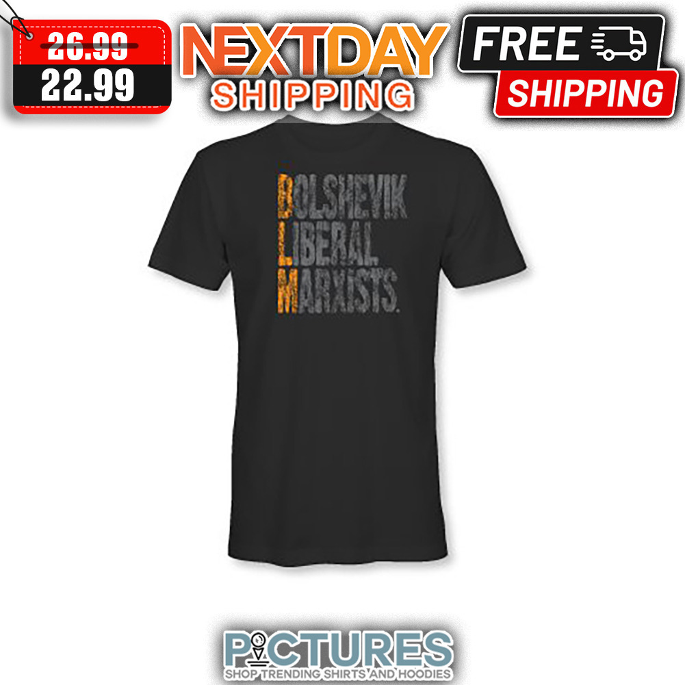 BLM Bolshevik Liberal Marxists Vintage shirt
