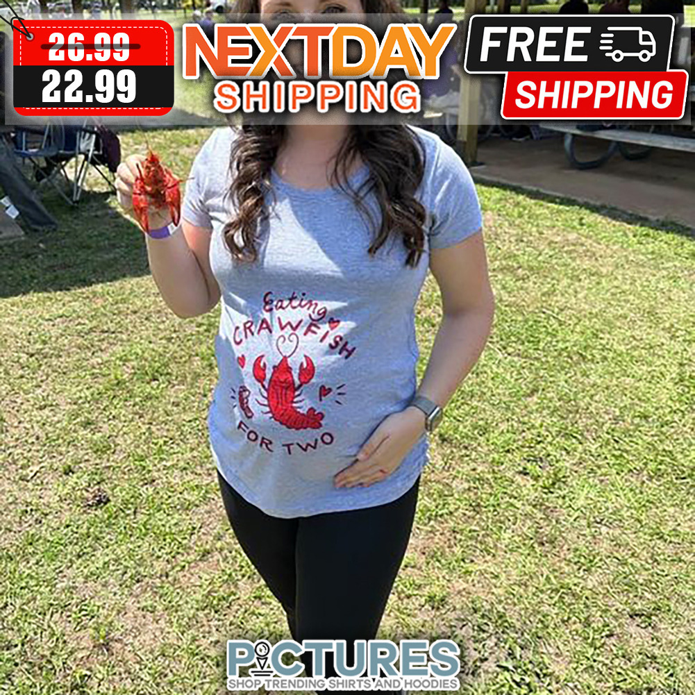 Eating Crawfish For Two shirt