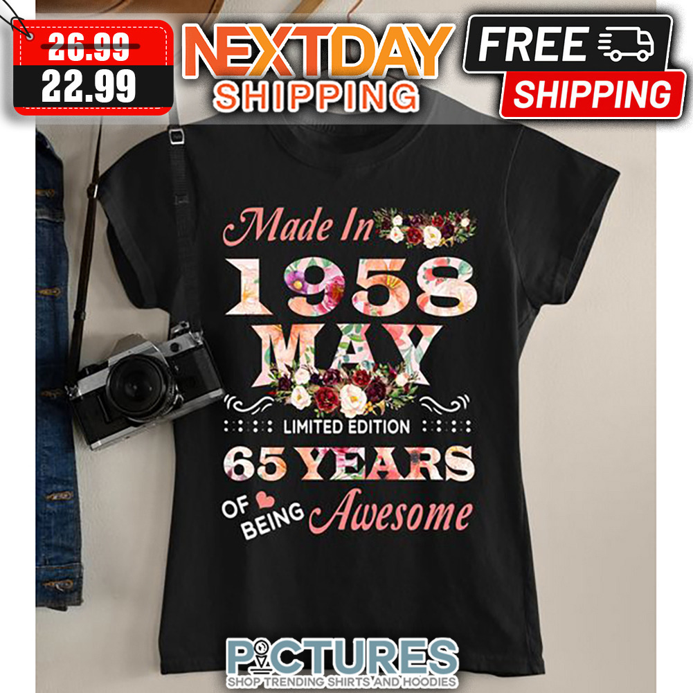 Floral Made In 1958 May Limited Edition 65 Years Of Being Awesome shirt