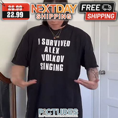 I Survived Alex Volkov Singing shirt