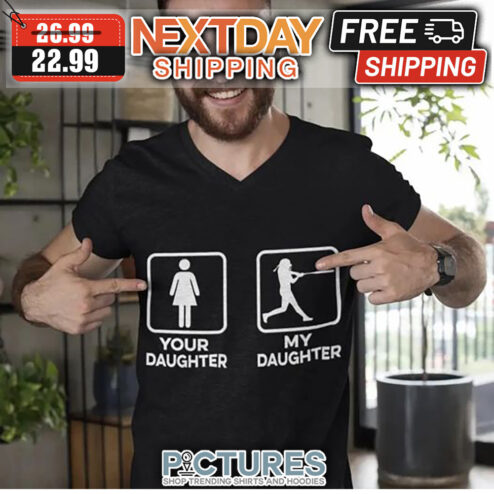 Your Daughter My Daughter shirt