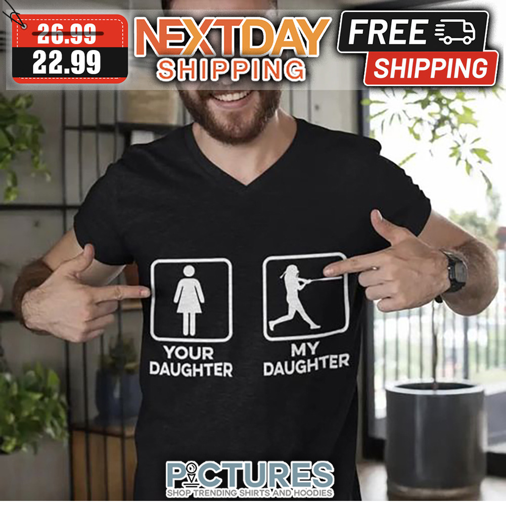Your Daughter My Daughter shirt