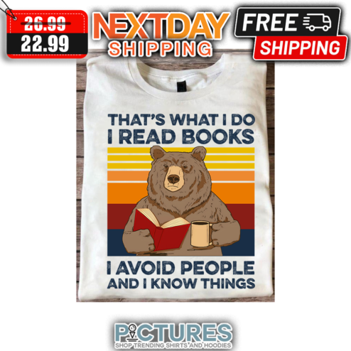 Bear Coffee That's What I Do I Read Books I Avoid People And I Know Things Vintage shirt