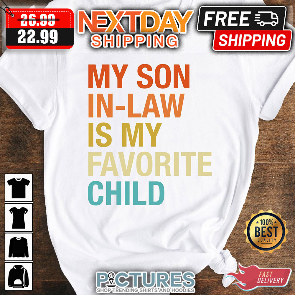 My Son In Law Is My Favorite Child Vintage shirt