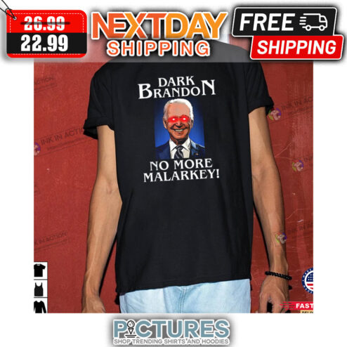Dark Brandon No More Malarkey American shirt