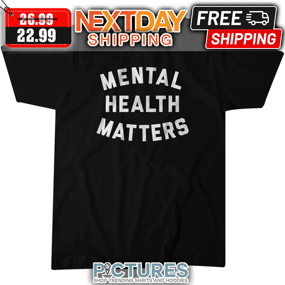 Mental Health Matters shirt