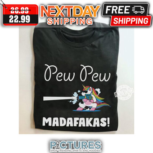 Unicorn Pew Pew Madafakas shirt