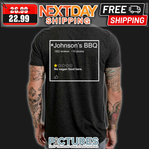 Johnson's BBQ 1 star No Vegan Food Here shirt