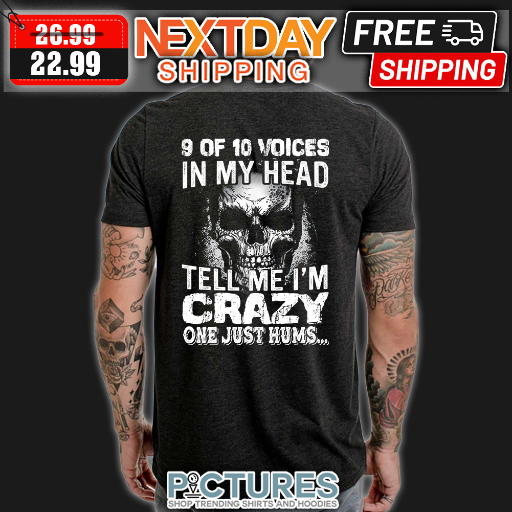 FREE shipping Skull 9 of 10 voices in my head tell me i'm crazy