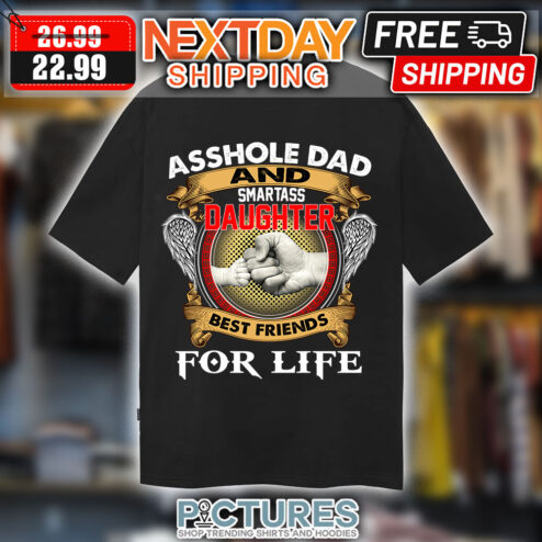 Asshole Dad And Smartass Daughter Best Friends For Life Vintage shirt