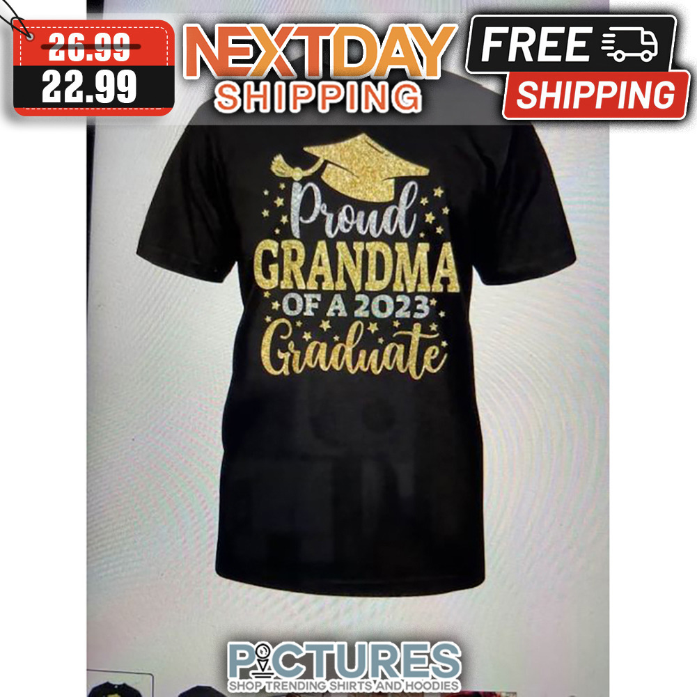 Proud Grandma Of A 2023 Graduate shirt