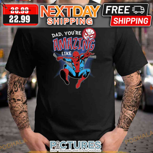 Spider-man Dad You're Amazing Like Marvel Father's Day shirt