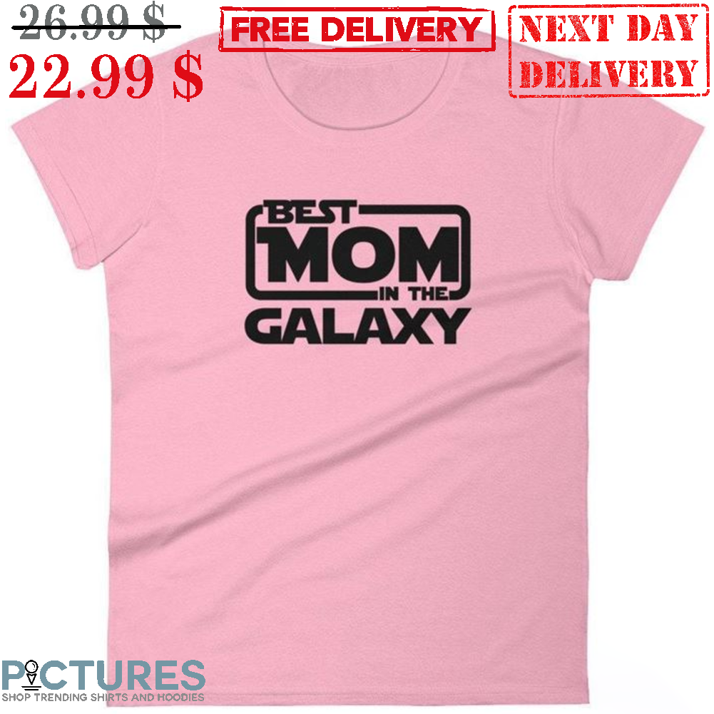 FREE shipping Best Mom In The Galaxy Shirt, Unisex tee, hoodie