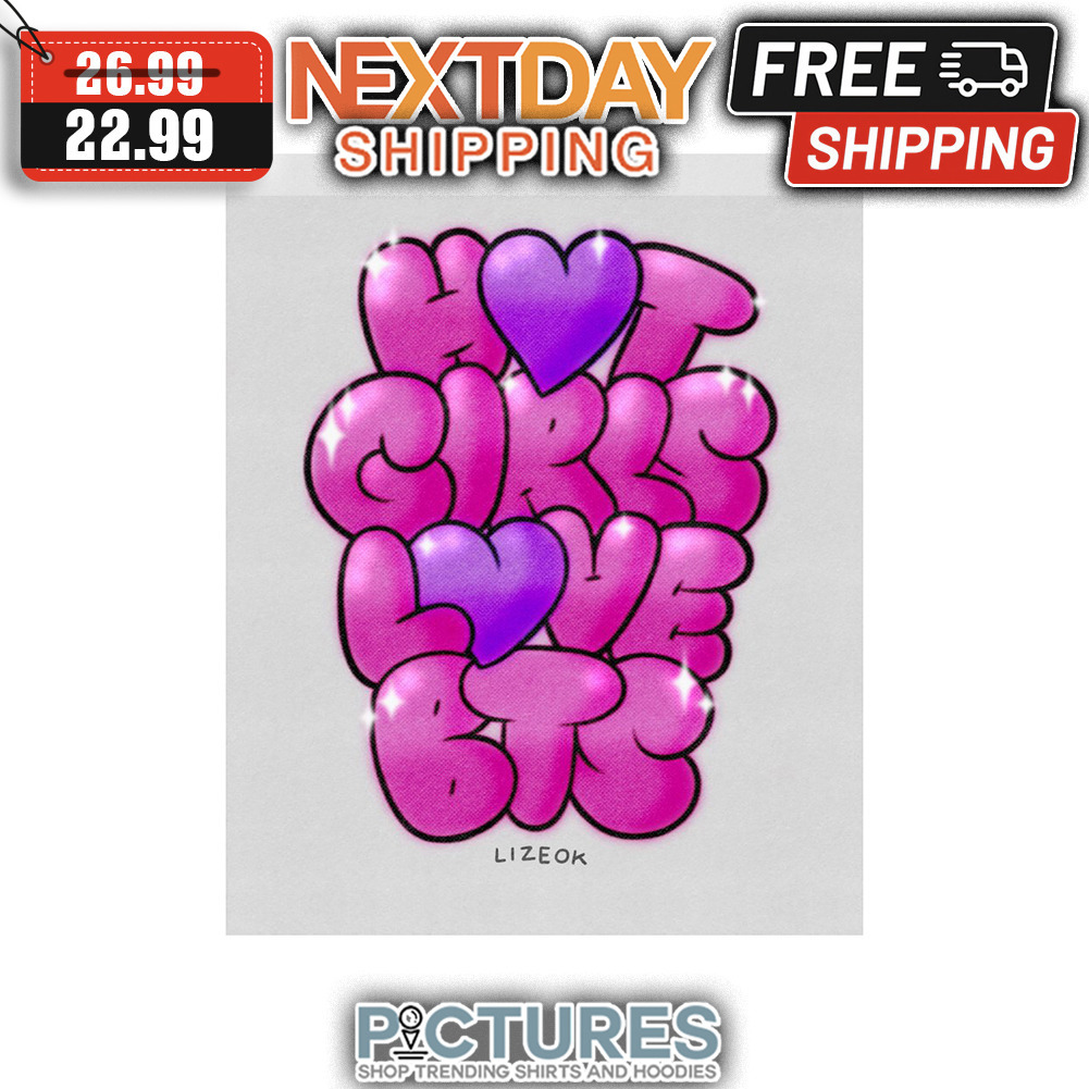 Hot Girls Love BTS Lizeok shirt