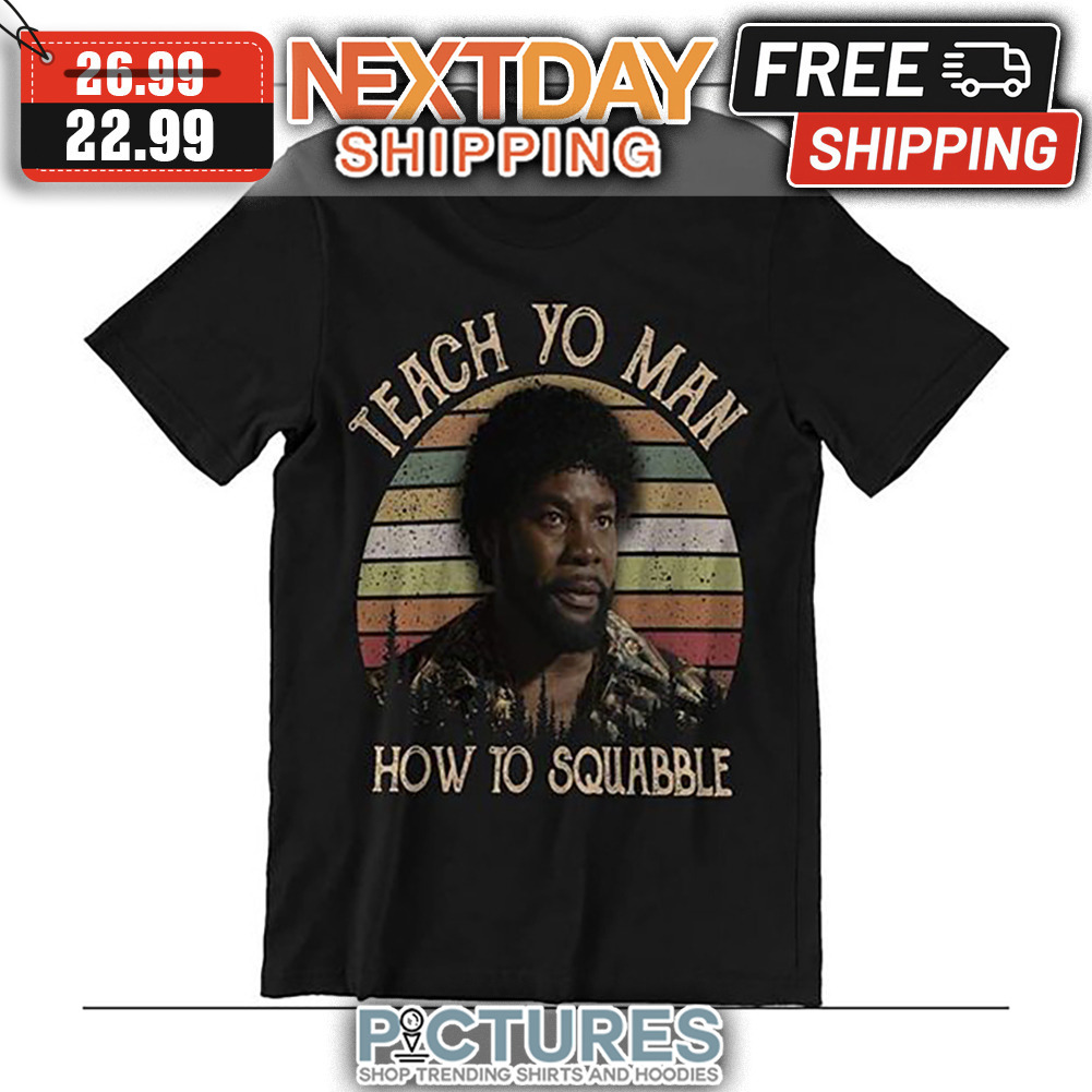 Teach Yo Man How TO Squabble Retro Sunset Vintage shirt