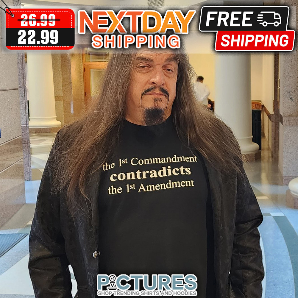 The 1st Commandment Contradicts The 1st Amendment shirt