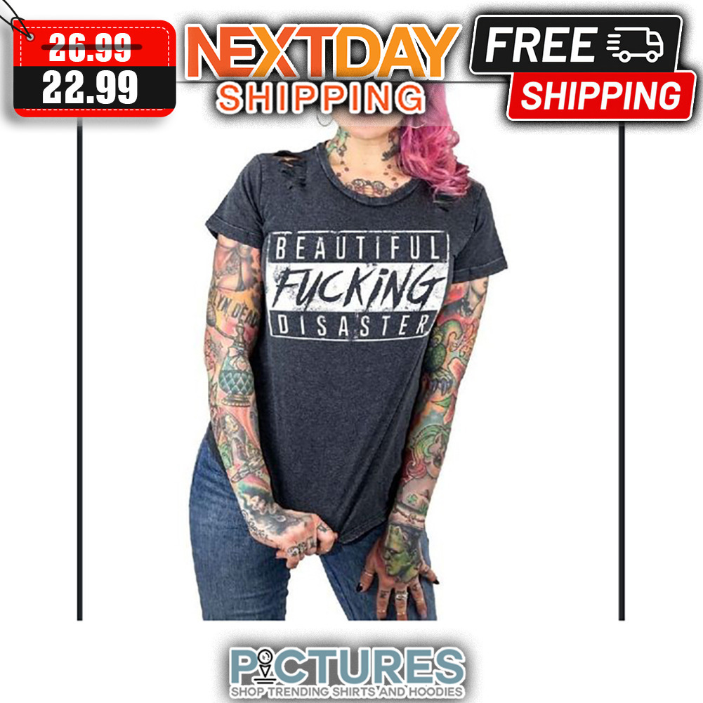 Beautiful Fucking Disaster Vintage shirt