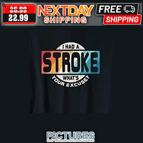 I Had A Stroke What's Your Excuse Retro Vintage shirt