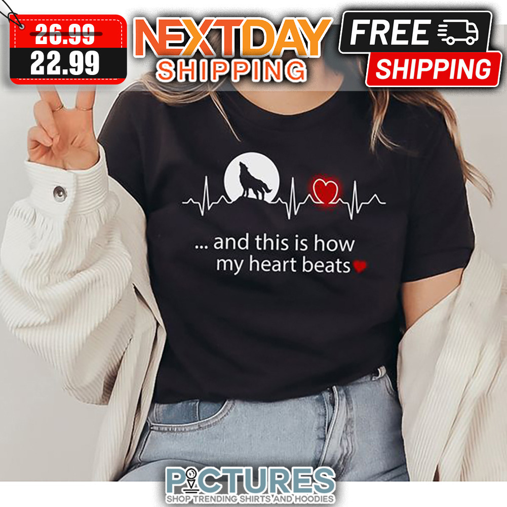Wolf Heartbeath And This Is How My Heart Beats shirt