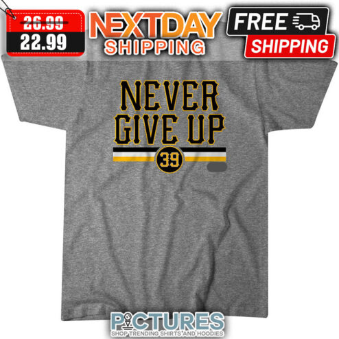 Drew Maggi Never Give Up Number 39 Pittsburgh Pirates MLB shirt