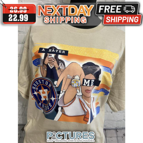 Houston Astros Lady A Hater Me MLB shirt
