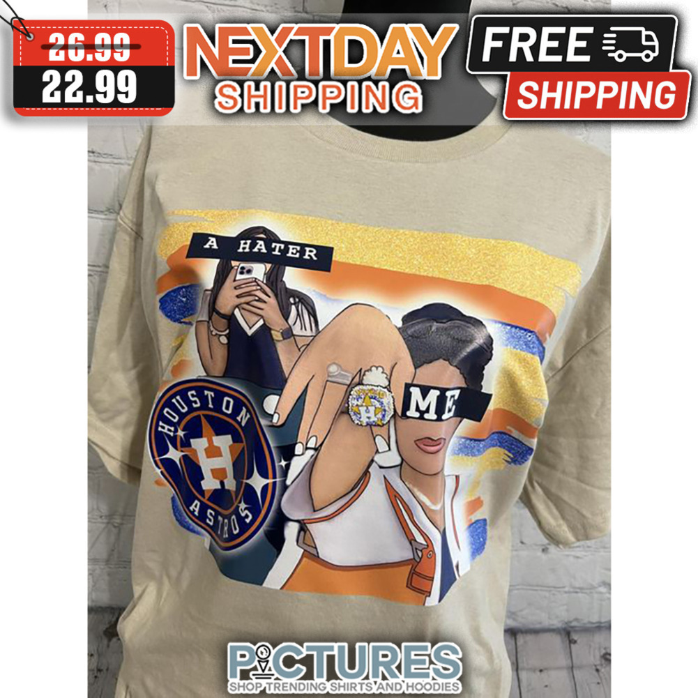 FREE shipping Houston Astros Lady A Hater Me MLB shirt, Unisex tee