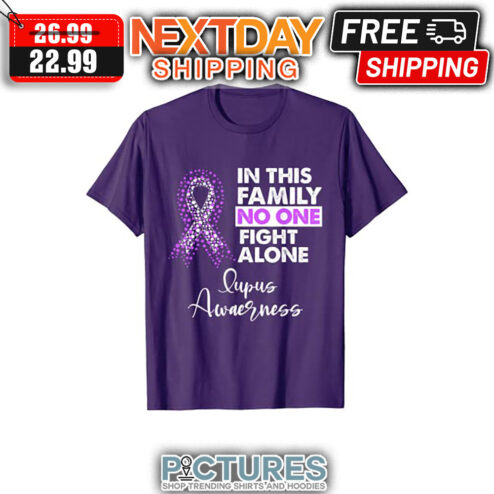 In This Family No One Fight Alone Lupus Awareness Shirt