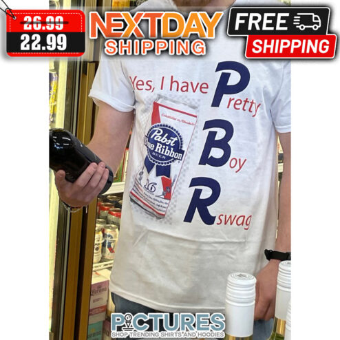 Yes I Have Pretty Boy Rswag Pabit Blue Ribbon Beer shirt