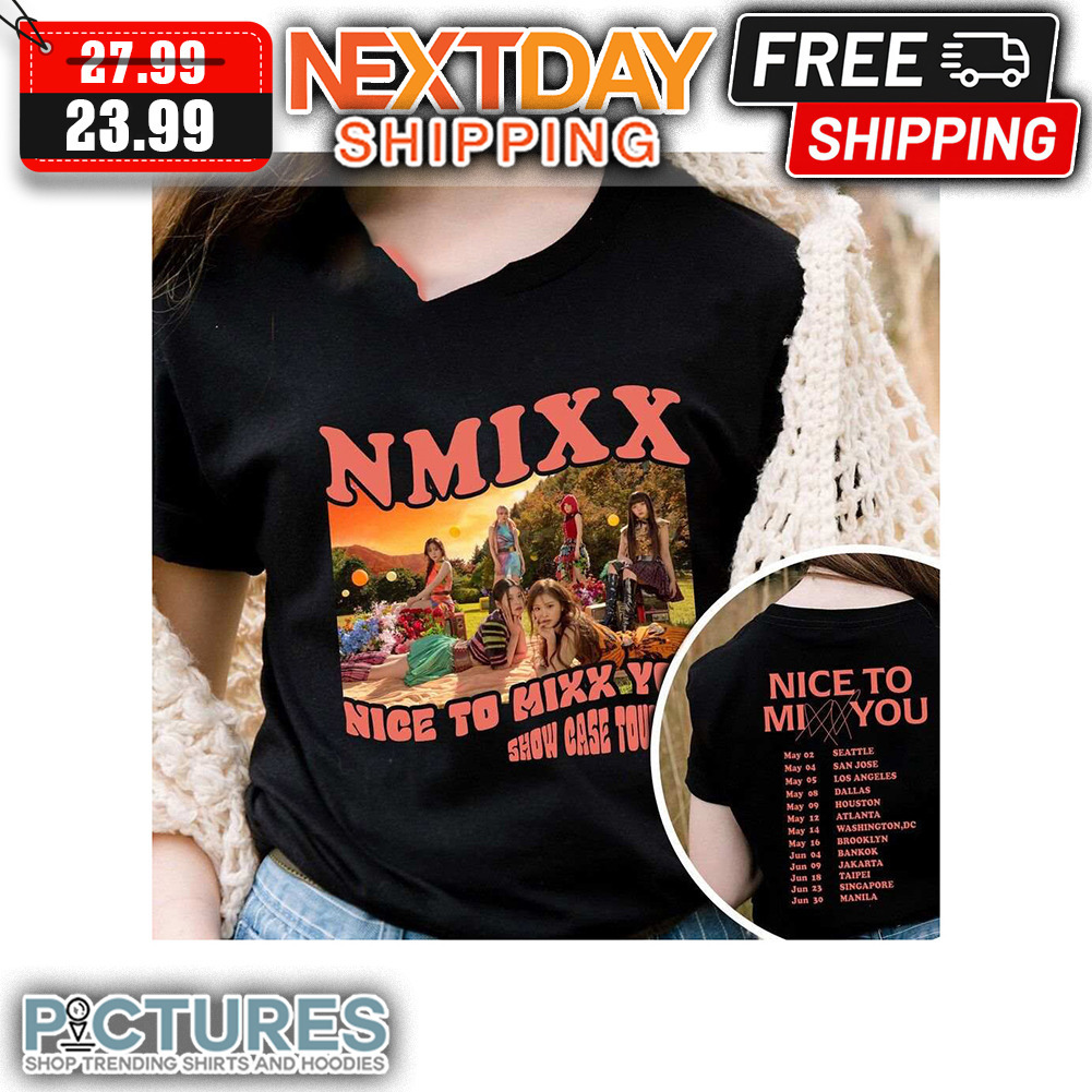 Nmixx Nice To Mixx You Tour Dates 2023 shirt