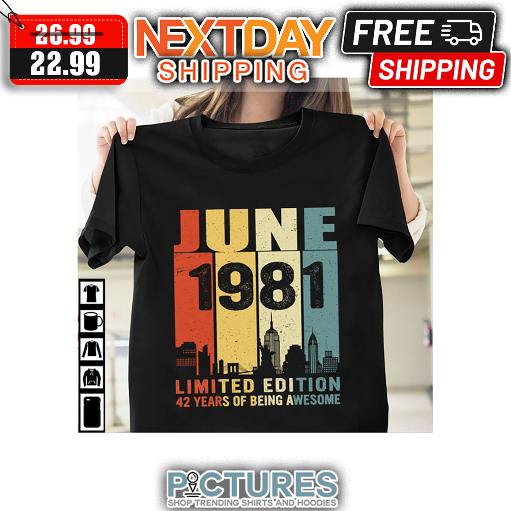 June 1981 Limited Edition 42 Years Of Being Awesome Retro Vintage shirt
