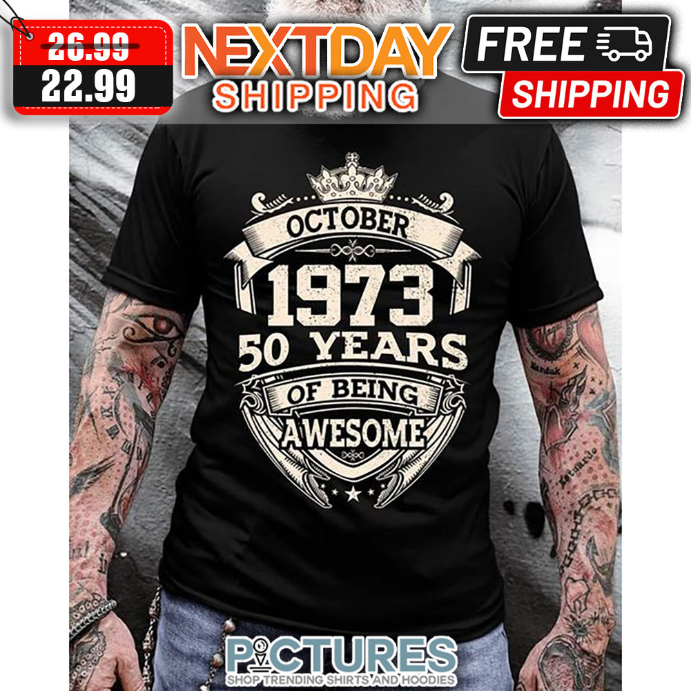 October 1973 50 Years Of Being Awesome Vintage shirt
