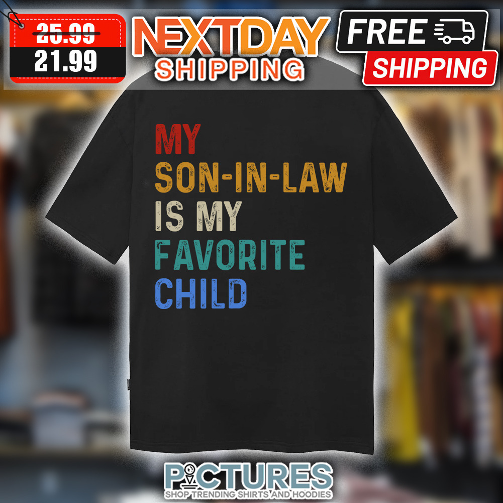 My Son In law Is My Favorite Child Vintage Shirt