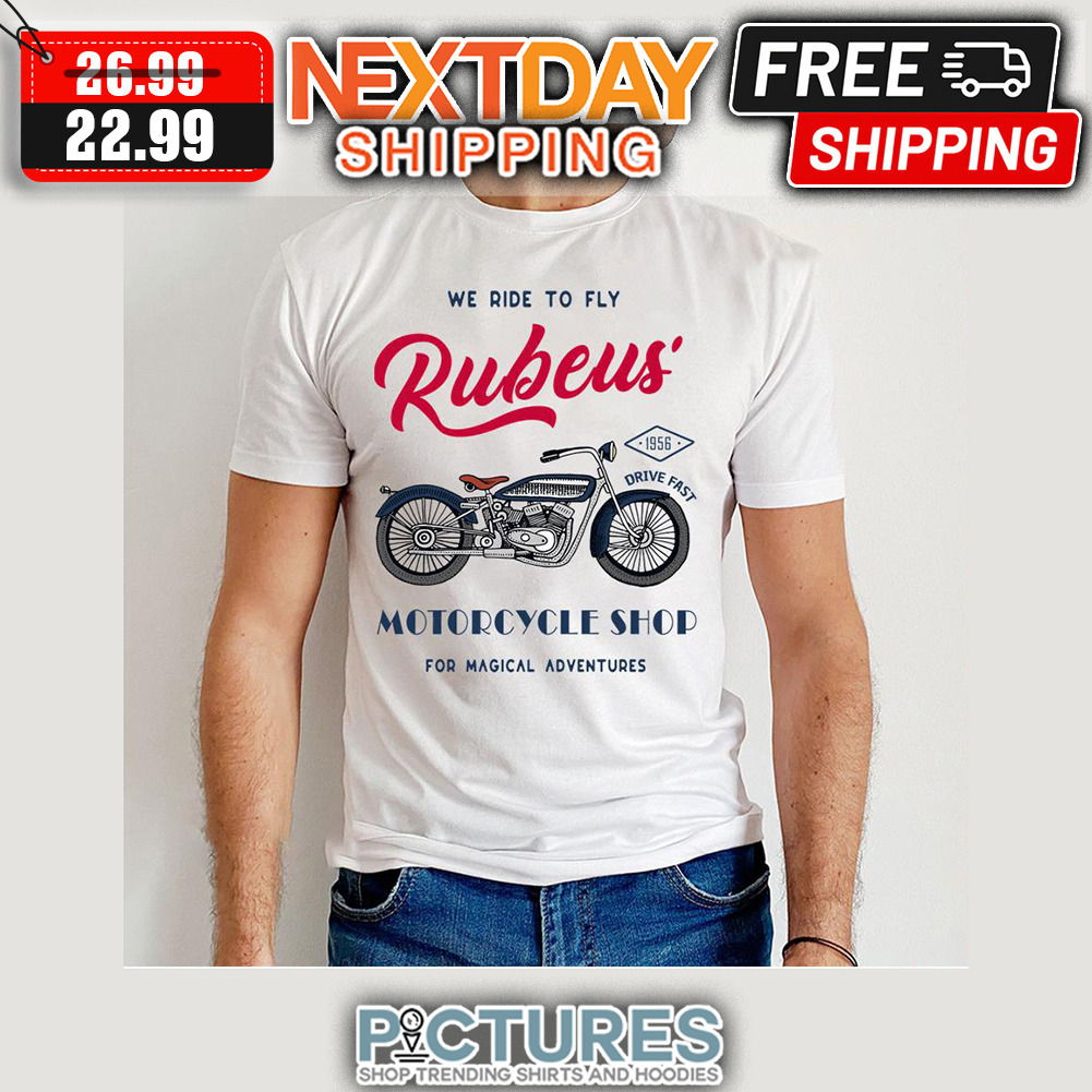 We Ride To Fly Rubeus Motorcycle Shop For Magical Adventures shirt