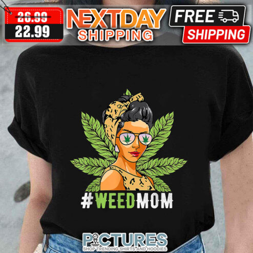 Weed Mom Smoking Cool 420 Stoner Cannabis shirt