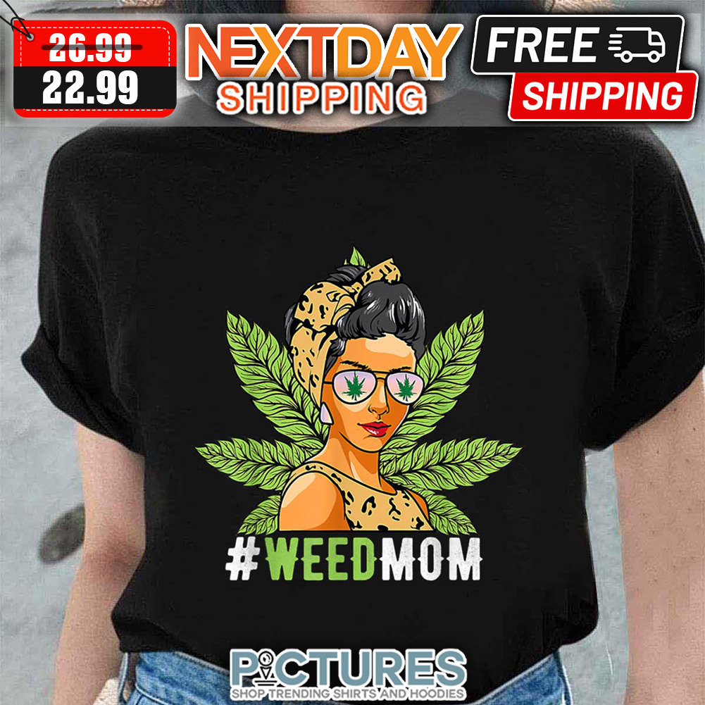 Weed Mom Smoking Cool 420 Stoner Cannabis shirt