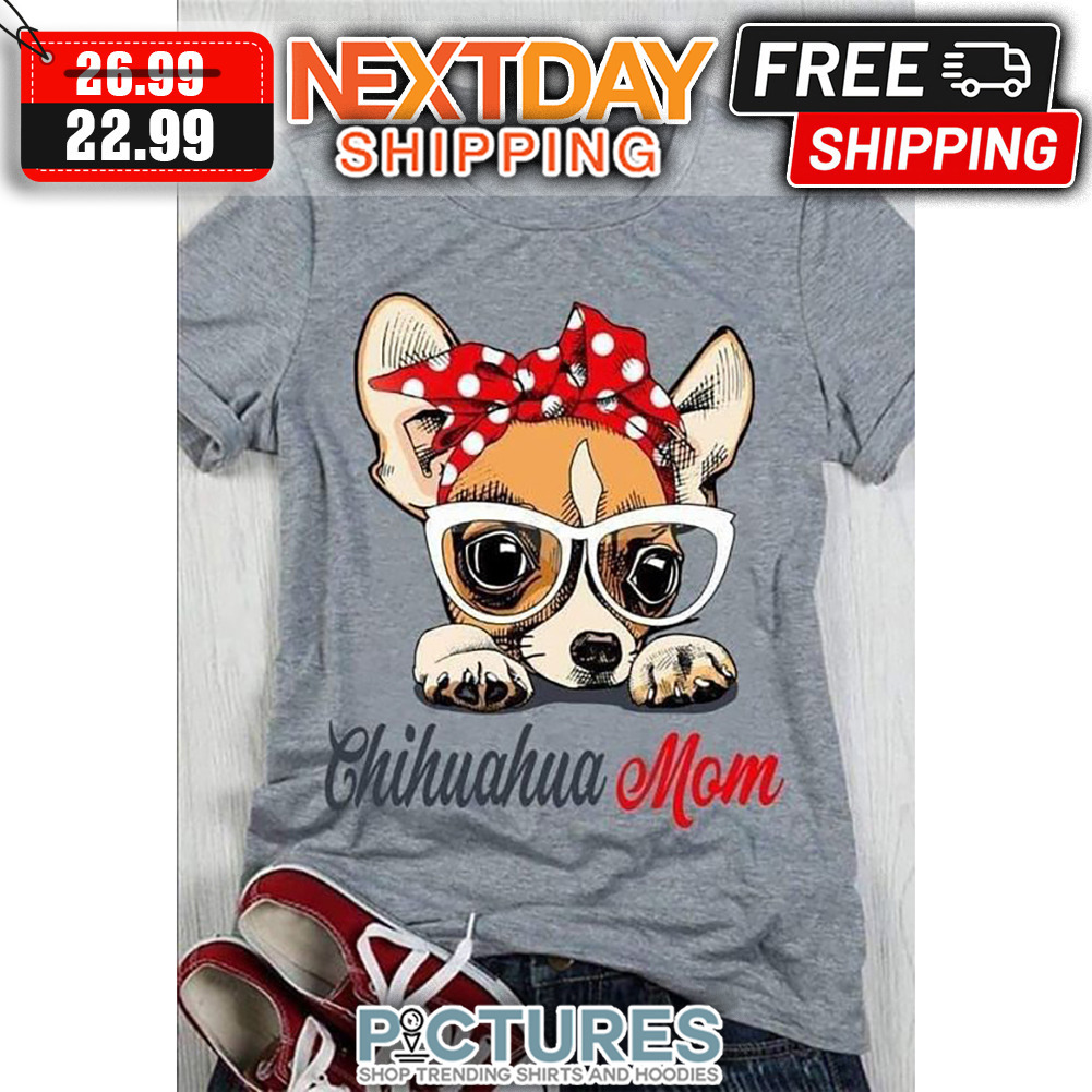 Chihuahua Mom shirt