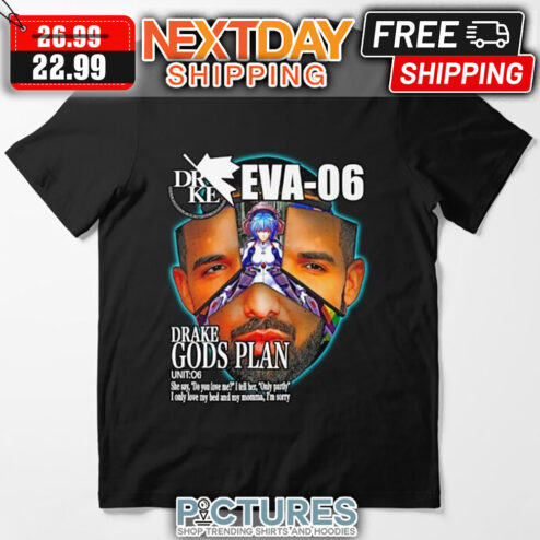 Drake Eva-06 Drake Gods Plan shirt
