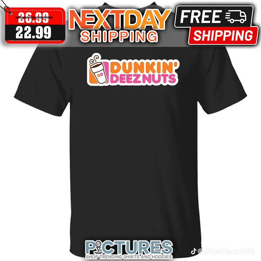 Dunkin Deeznuts shirt
