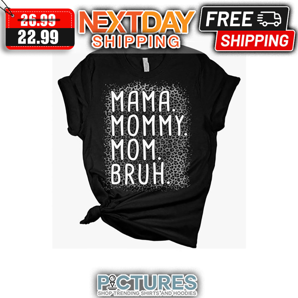 Leopard Mama Mommy Mom Bruh shirt